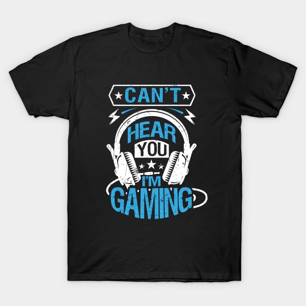 Gaming Series: Can't hear you T-Shirt by Jarecrow 